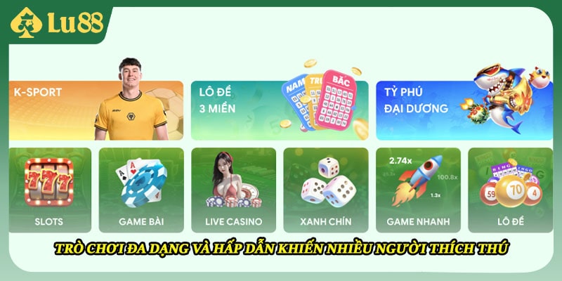 Trò chơi đa dạng và hấp dẫn khiến nhiều người thích thú